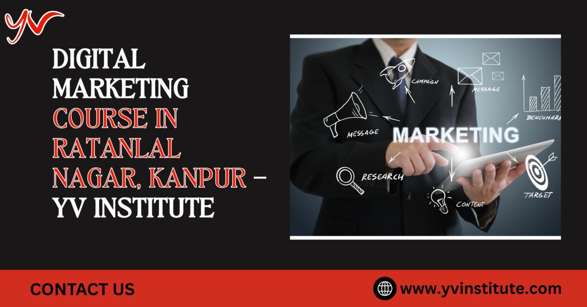 Digital Marketing Course in Ratanlal Nagar at YV Institute