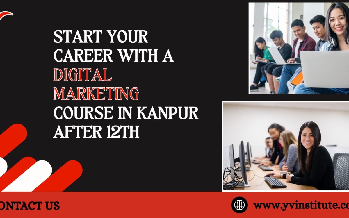 Digital Marketing Course After 12th at YV Institute Kanpur